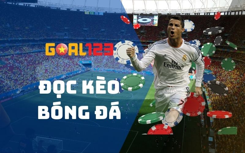 Cách đọc kèo bóng đá cho người mới học chơi ngay